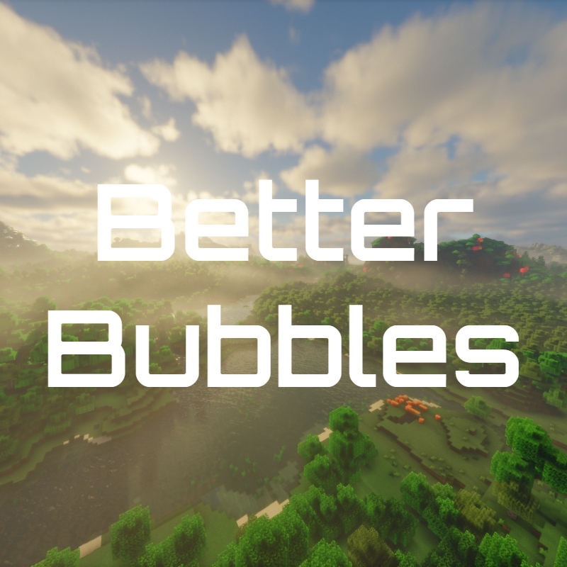 Better Bubbles